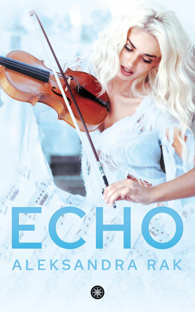 Echo. Aleksandra Rak Echo. Aleksandra Rak